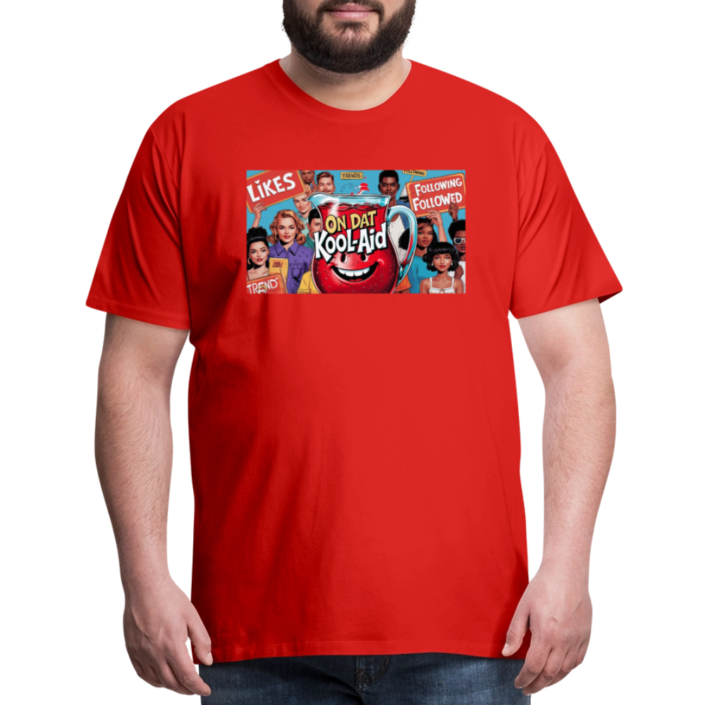 "On Dat Kool-Aid" Premium T-Shirt; Sip the Truth—Not the Hype - red