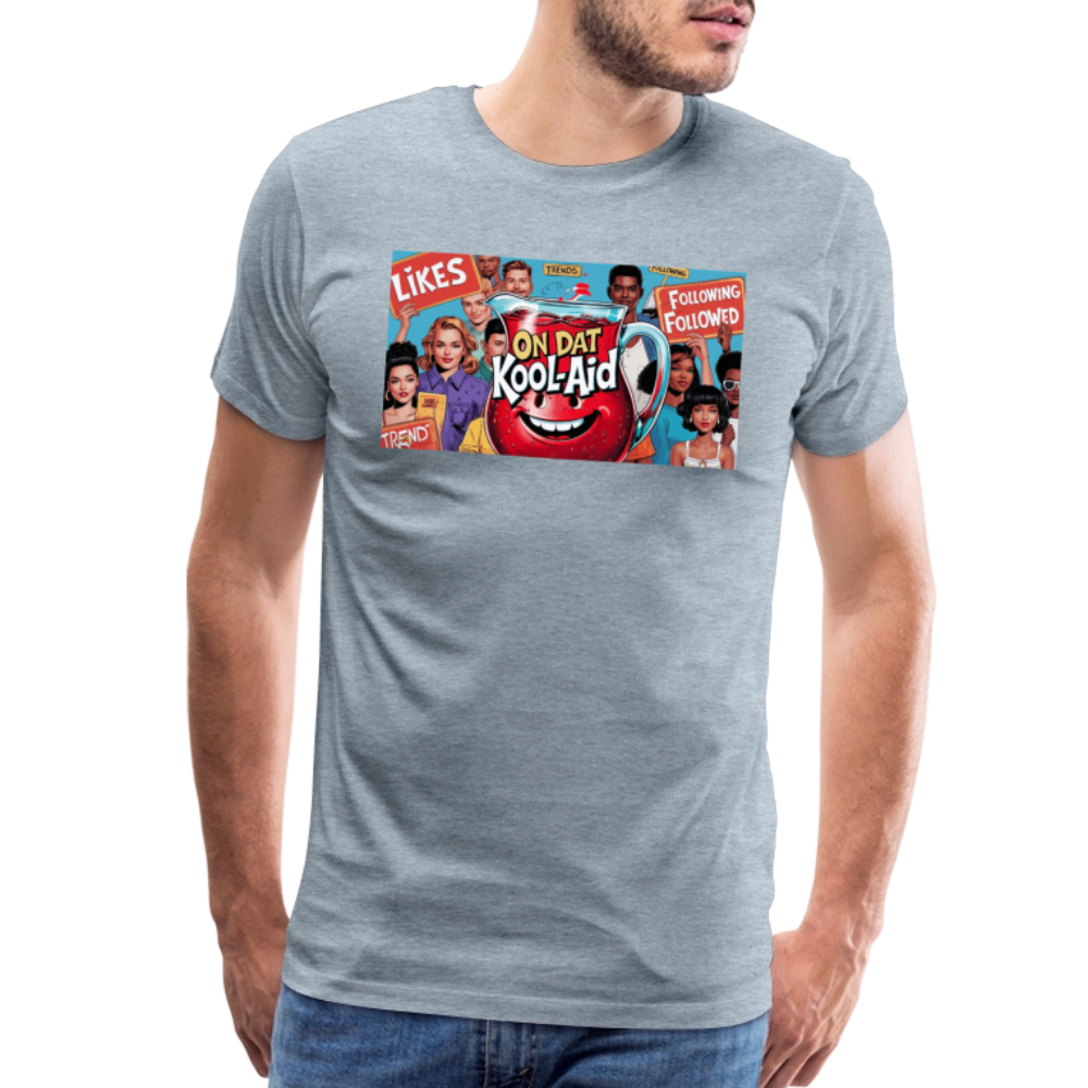 "On Dat Kool-Aid" Premium T-Shirt; Sip the Truth—Not the Hype - heather ice blue
