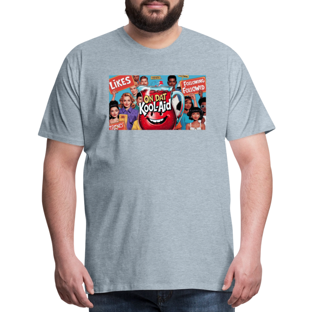"On Dat Kool-Aid" Premium T-Shirt; Sip the Truth—Not the Hype - heather ice blue
