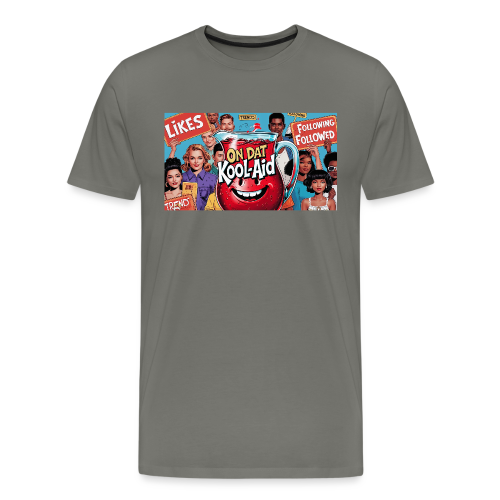 "On Dat Kool-Aid" Premium T-Shirt; Sip the Truth—Not the Hype - asphalt gray