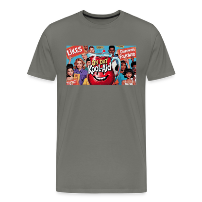 "On Dat Kool-Aid" Premium T-Shirt; Sip the Truth—Not the Hype - asphalt gray