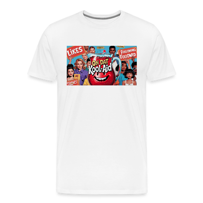 "On Dat Kool-Aid" Premium T-Shirt; Sip the Truth—Not the Hype - white