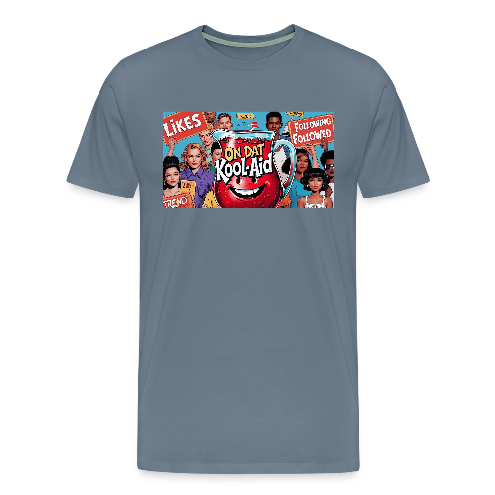 "On Dat Kool-Aid" Premium T-Shirt; Sip the Truth—Not the Hype - steel blue