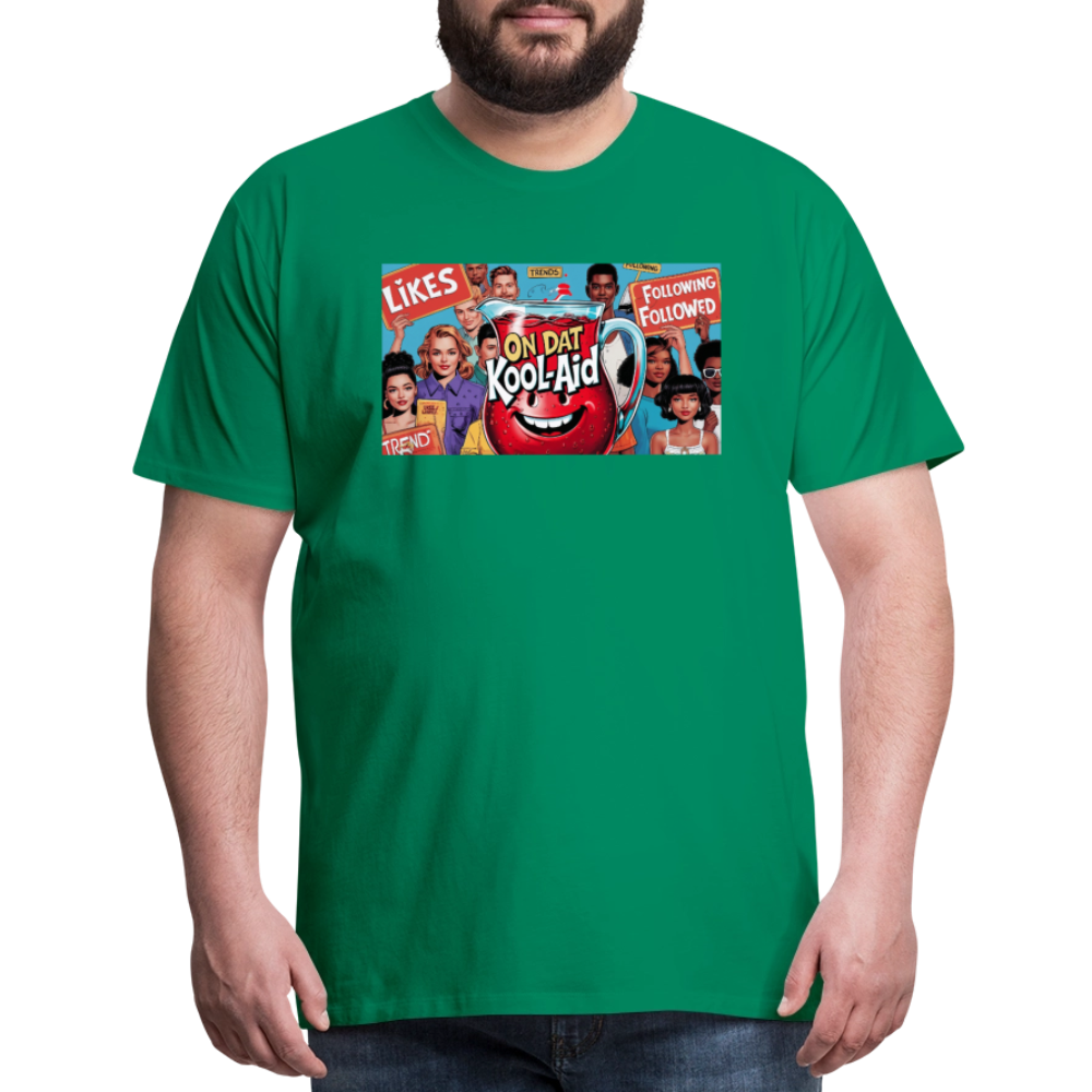 "On Dat Kool-Aid" Premium T-Shirt; Sip the Truth—Not the Hype - kelly green