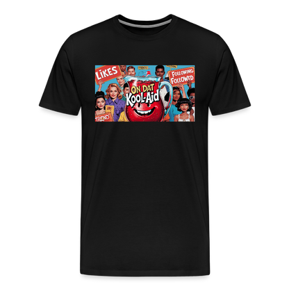 "On Dat Kool-Aid" Premium T-Shirt; Sip the Truth—Not the Hype - black