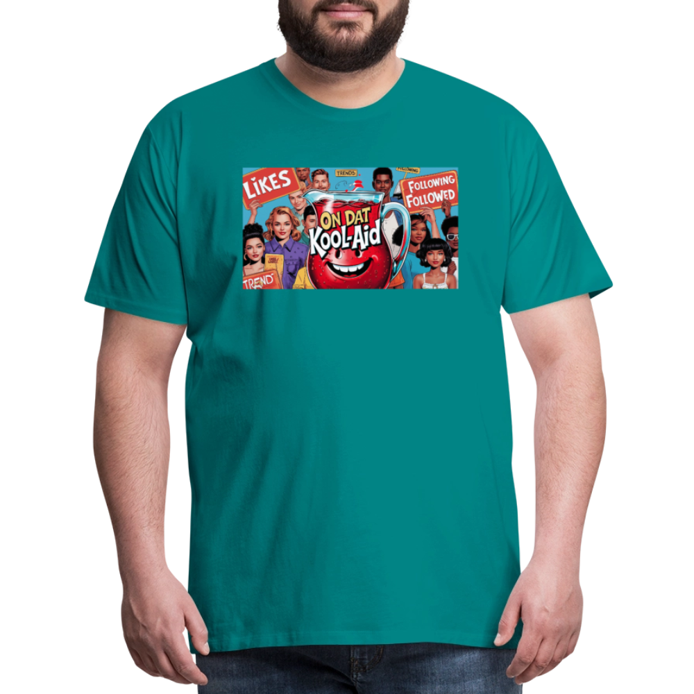 "On Dat Kool-Aid" Premium T-Shirt; Sip the Truth—Not the Hype - teal
