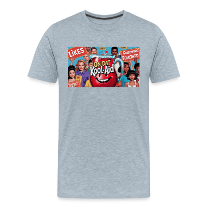 "On Dat Kool-Aid" Premium T-Shirt; Sip the Truth—Not the Hype - heather ice blue