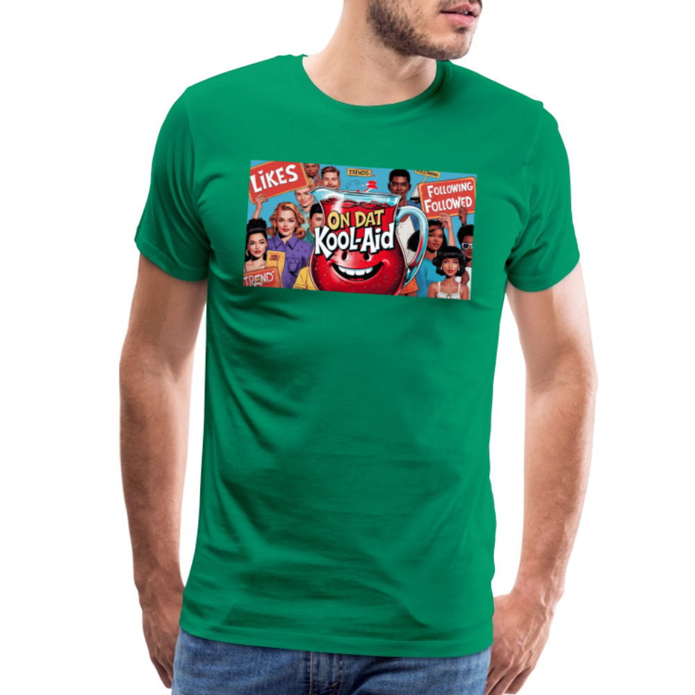 "On Dat Kool-Aid" Premium T-Shirt; Sip the Truth—Not the Hype - kelly green