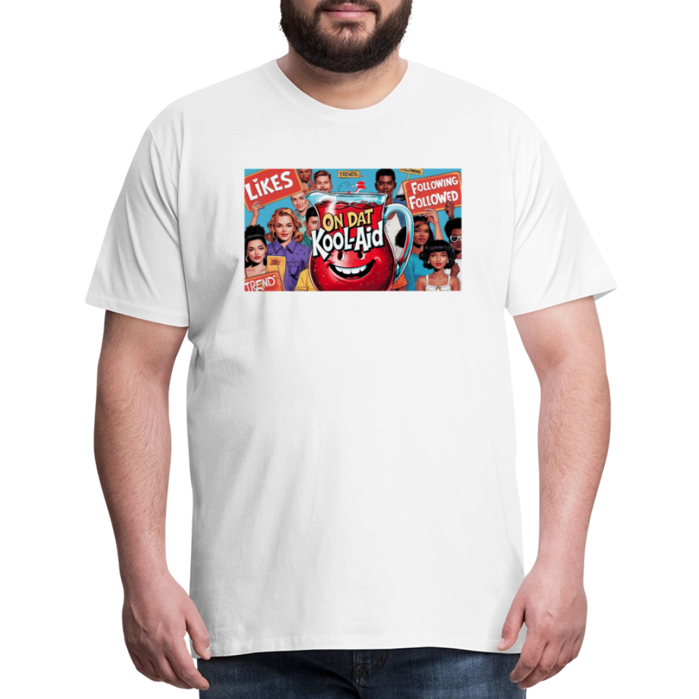 "On Dat Kool-Aid" Premium T-Shirt; Sip the Truth—Not the Hype - white