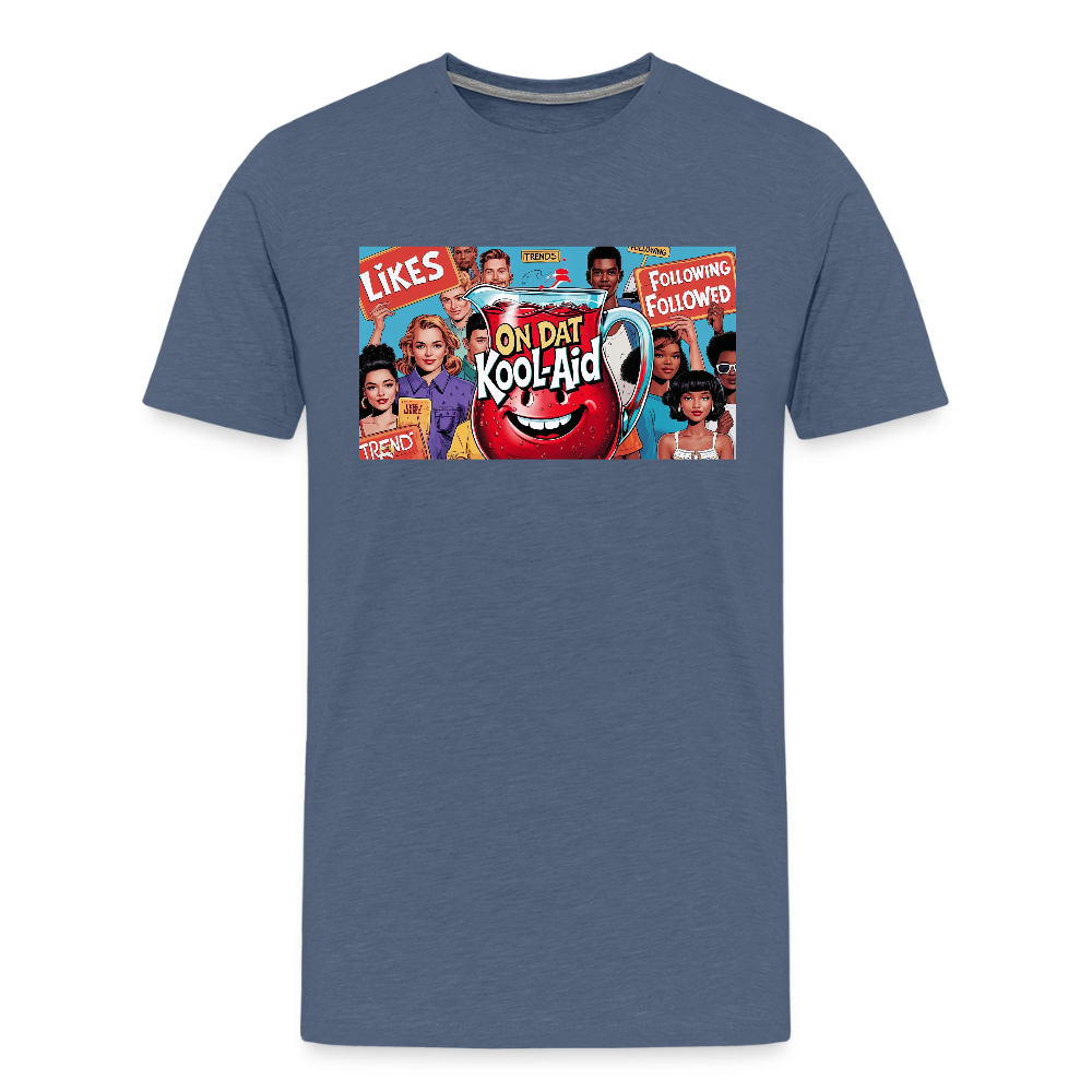 "On Dat Kool-Aid" Premium T-Shirt; Sip the Truth—Not the Hype - heather blue