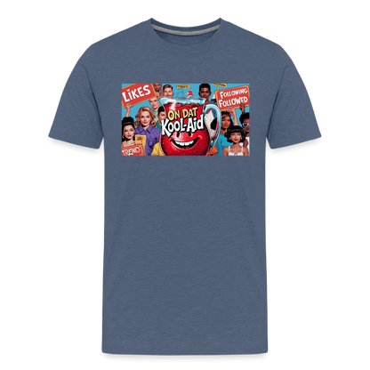 "On Dat Kool-Aid" Premium T-Shirt; Sip the Truth—Not the Hype - heather blue