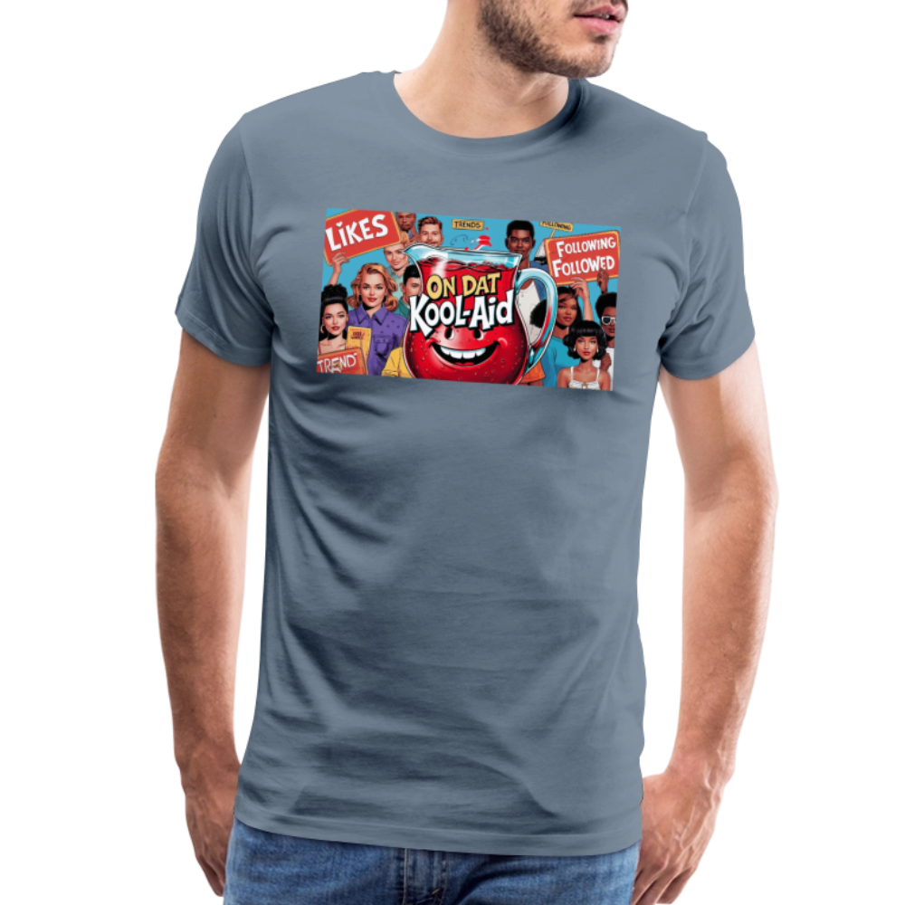 "On Dat Kool-Aid" Premium T-Shirt; Sip the Truth—Not the Hype - steel blue