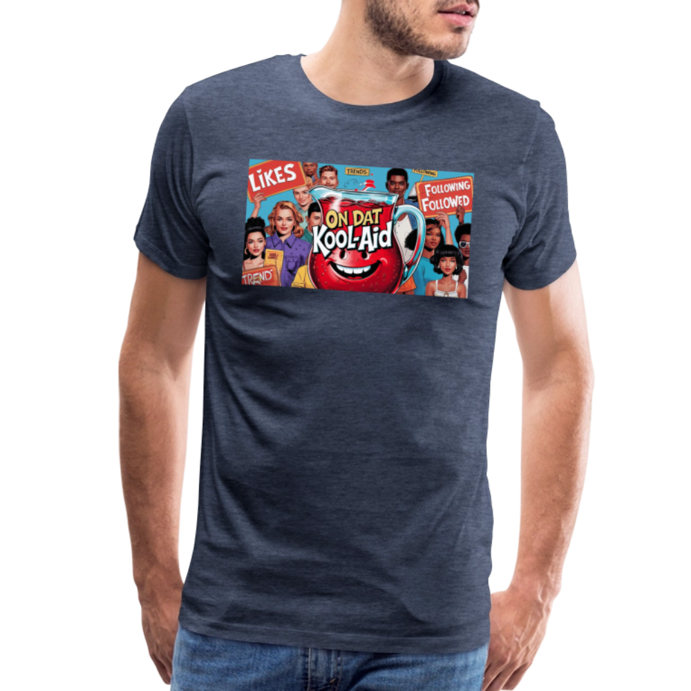 "On Dat Kool-Aid" Premium T-Shirt; Sip the Truth—Not the Hype - heather blue